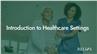 Introduction to Healthcare Settings