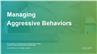 Managing Aggressive Behaviors