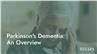 Parkinson's Dementia: An Overview