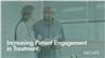 Increasing Patient Engagement in Treatment