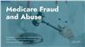 Medicare Fraud and Abuse