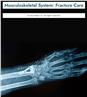 Musculoskeletal System: Fracture Care