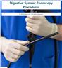 Digestive System: Endoscopy Procedures