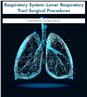 Respiratory System: Lower Respiratory Tract Surgical Procedures