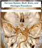 Nervous System: Skull, Brain, and Meninges Procedures