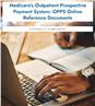 Medicare's Outpatient Prospective Payment System: OPPS Online Reference Documents