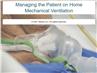 Managing the Patient on Home Mechanical Ventilation