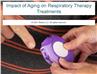 Impact of Aging on Respiratory Therapy Treatments