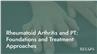 Rheumatoid Arthritis and PT: Foundations and Treatment Approaches