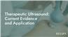 Therapeutic Ultrasound: Current Evidence and Application